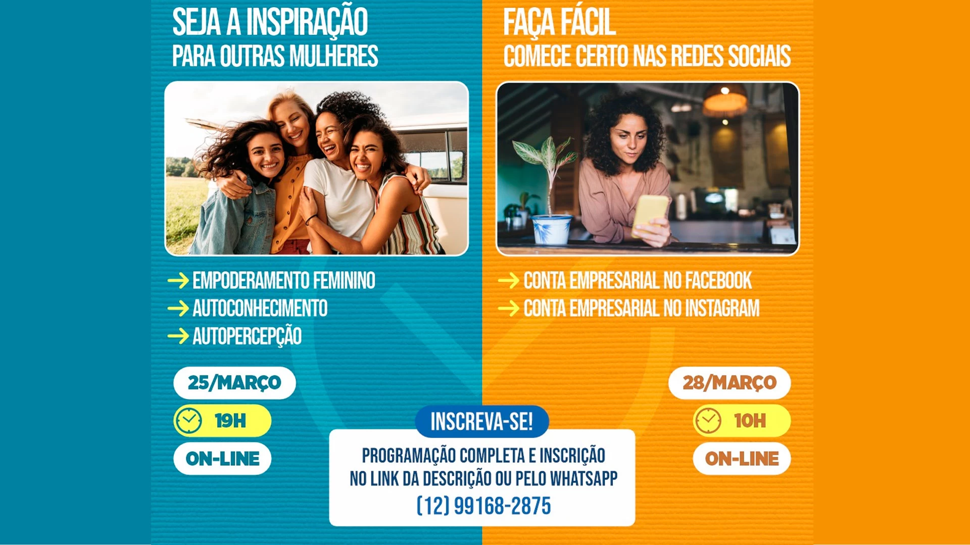 “Seja a inspiração para outras mulheres”