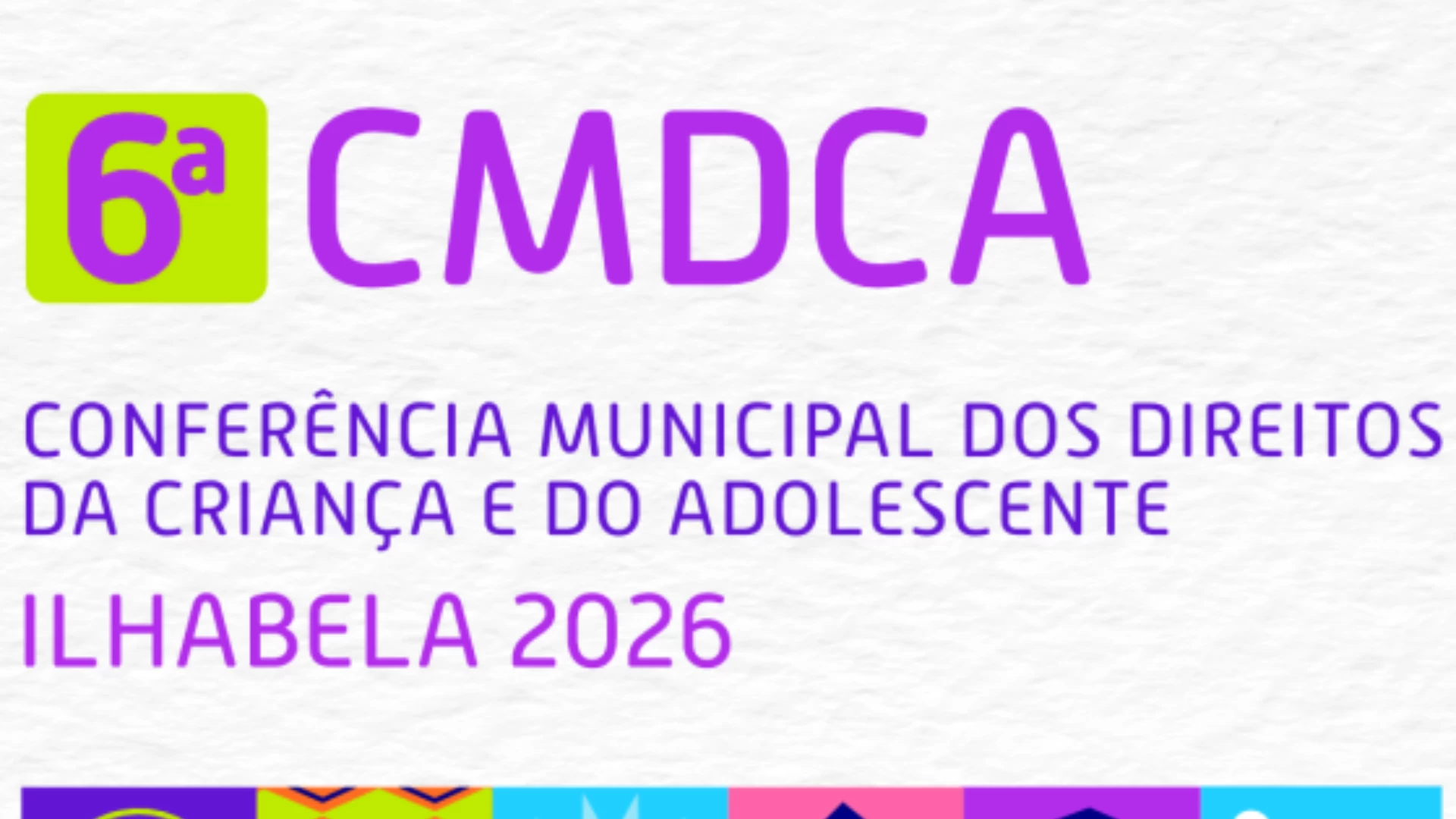 6ª CMDCA Ilhabela 2026